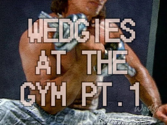 wedgiesatthegympt1.jpg wedgiesatthegympt1.jpg